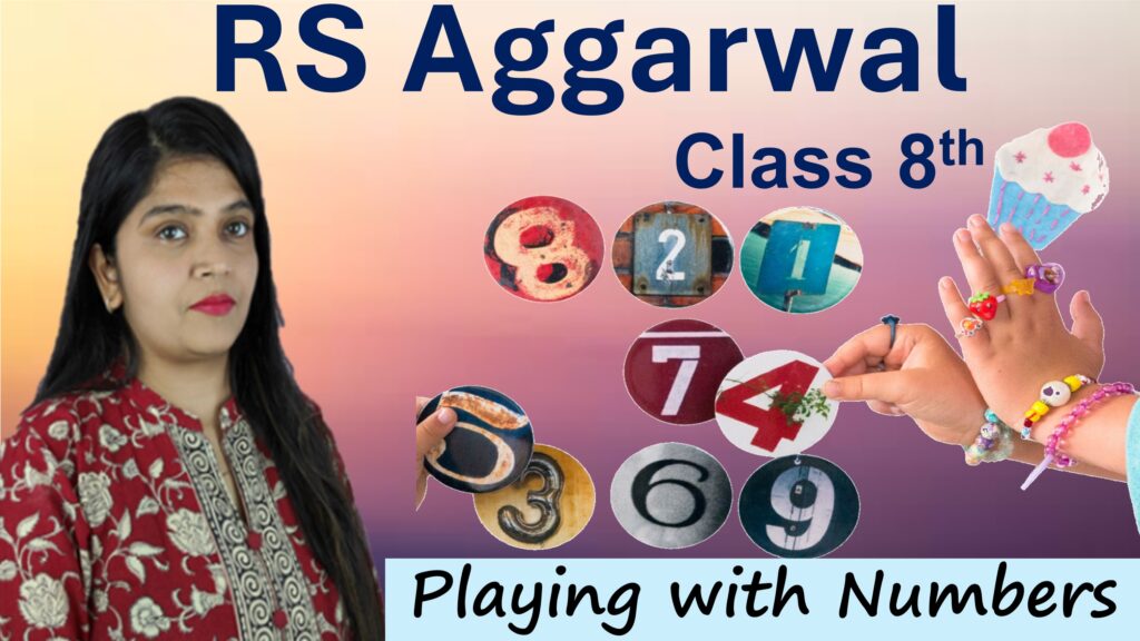 playing with numbers class 8 rs aggarwal